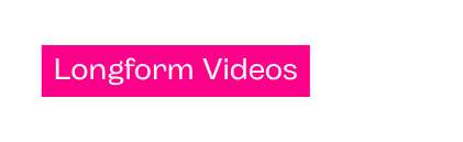Longform Videos
